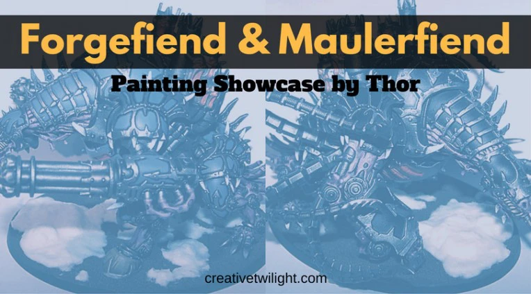 Forgefiend & Maulerfiend Painting Showcase