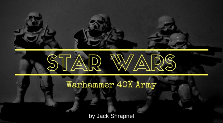 Star Wars - Warhammer 40K Army